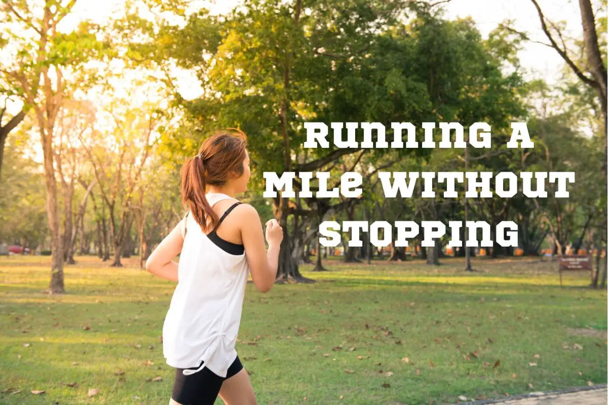 how-to-run-a-mile-without-stopping-7-tips-and-training-plan