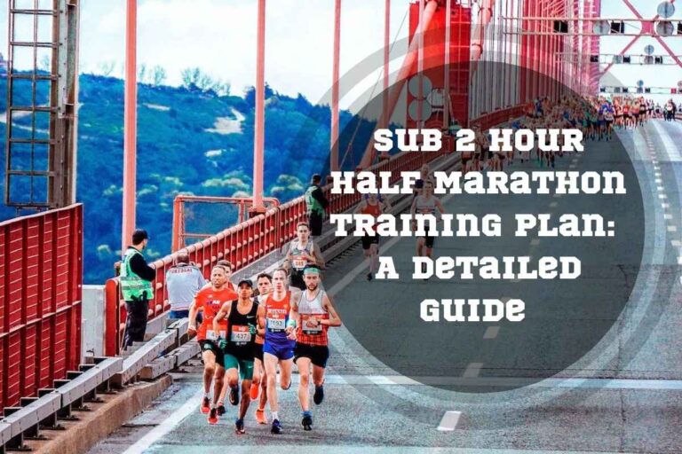 Sub 2 Hour Half Marathon Training Plan: A Detailed Guide to All Skill Levels