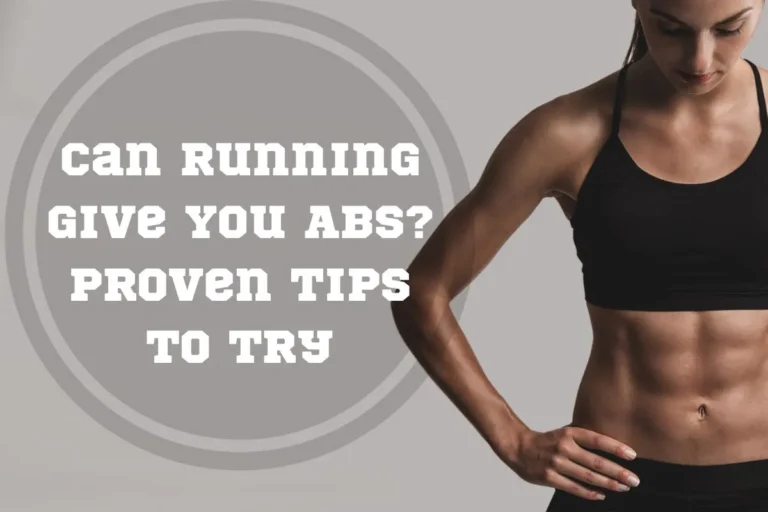 Can Running Give You Abs? Proven Tips to Try
