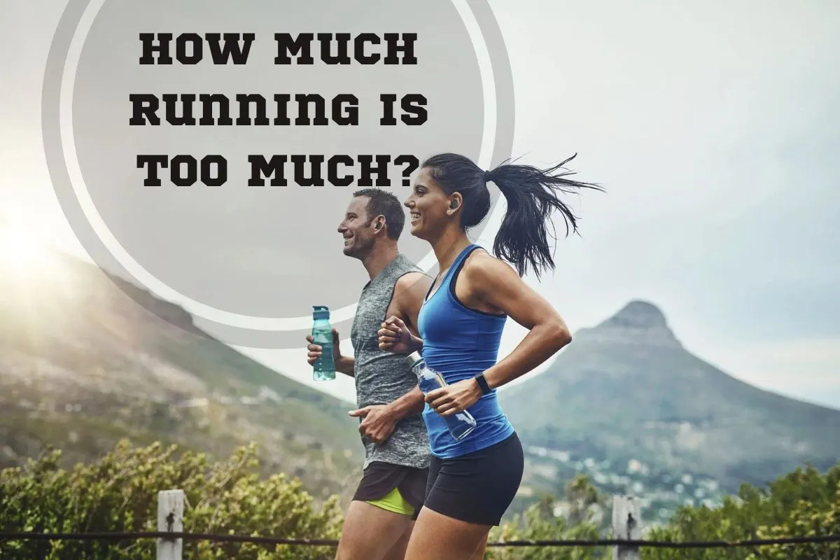 Can You Run Too Much