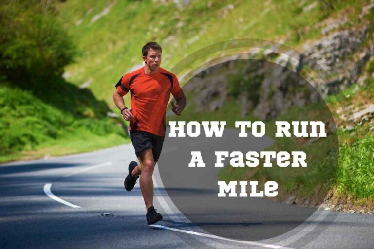 How To Run A Faster Mile