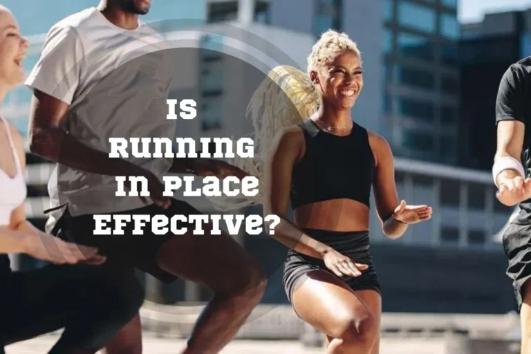 Is Running In Place Effective? Benefits and Effective Workout