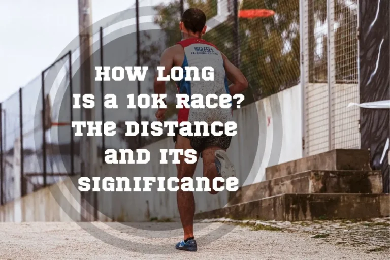 How Long Is a 10K Race? How to prepare for this distance: hints and Tips