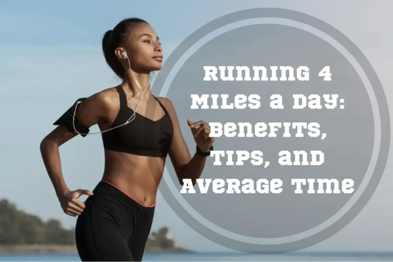 Running 4 Miles a Day: Benefits, Tips, and Average Time