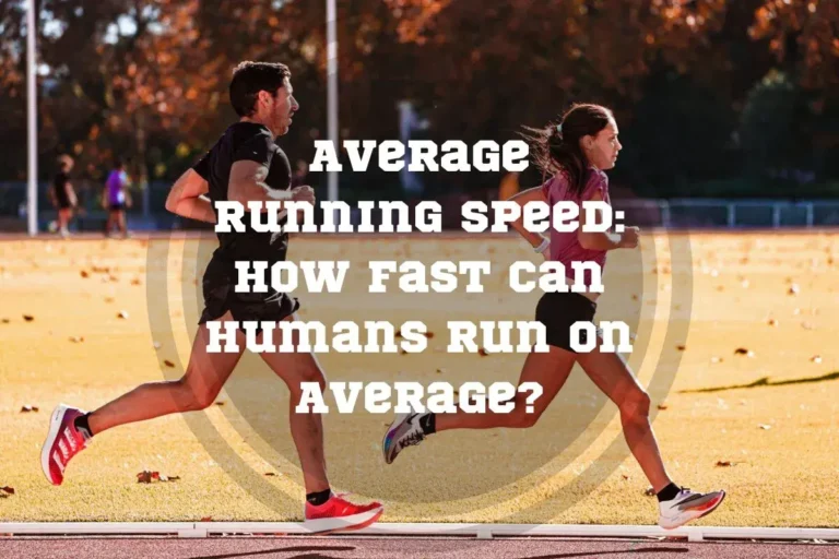 Average Running Speed: How Fast Can Humans Run on Average?