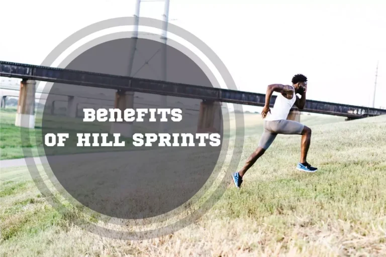 Benefits of Hill Sprints: 6 Surprising Advantages + Tips