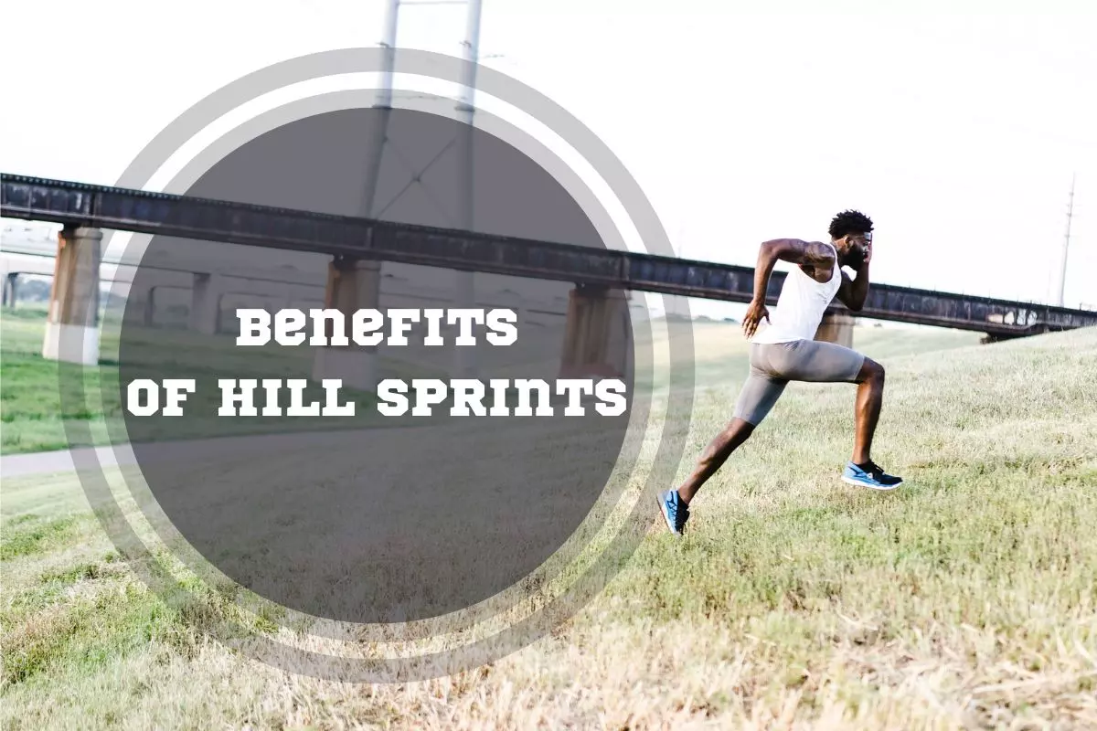 Benefits of Hill Sprints 6 Surprising Advantages + Tips