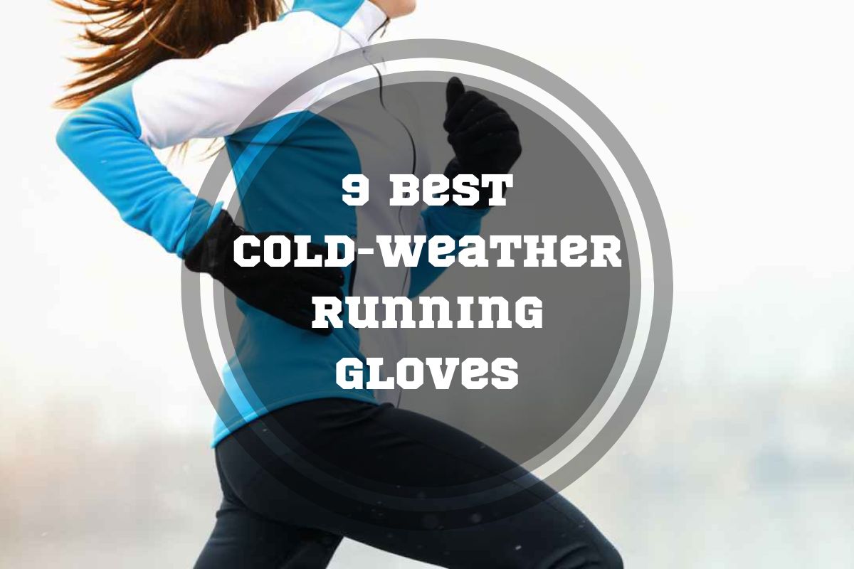 9 Best Running Gloves For Cold Weather in 2024