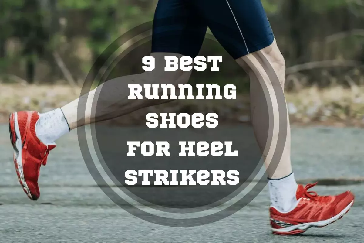 9 Best Running Shoes for Heel Strikers in 2024 - Pace Passion