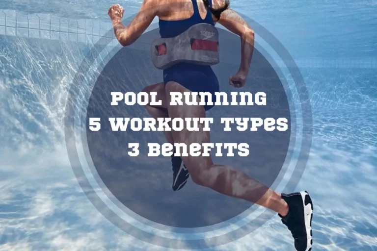 Why You Should do Pool Running: 5 Workout Types + 3 Benefits