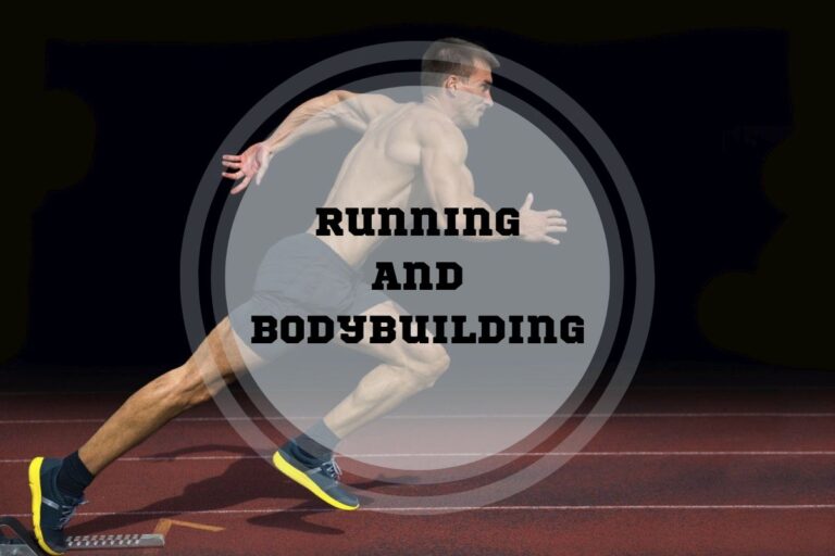 Running and Bodybuilding: 5 Benefits + A 7-Day Training Plan
