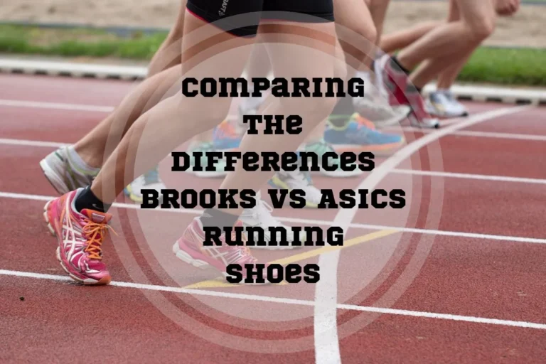 Brooks vs Asics Running Shoes: Comparing The Differences