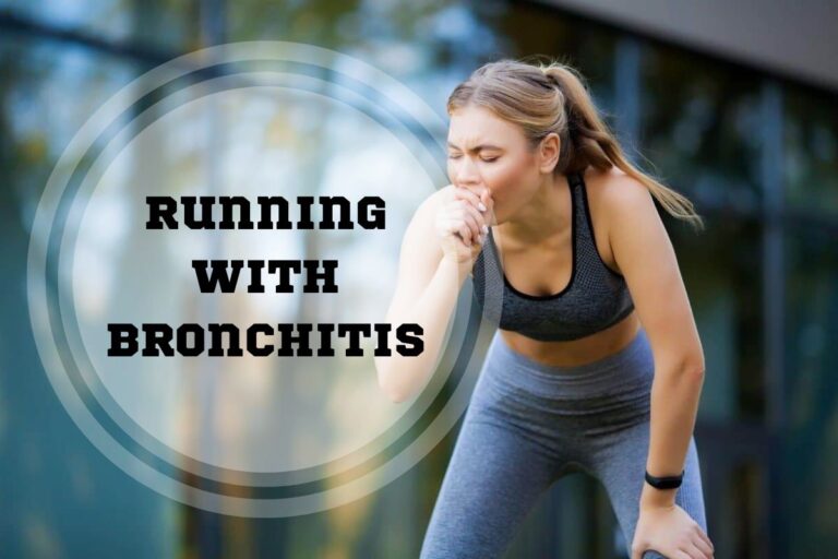 Running With Bronchitis: 9 Symptoms + 5 Treatment solutions