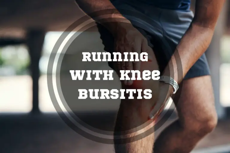 Running with Knee Bursitis: 10 Symptoms + 4 Prevention Tips