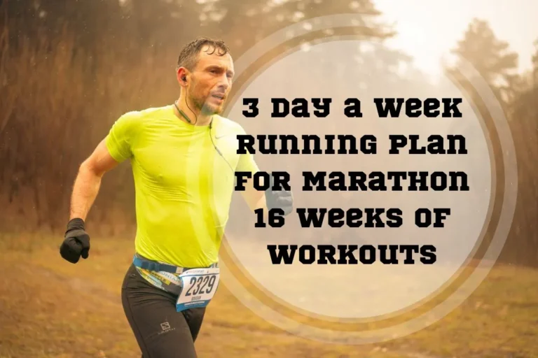 3 Day a Week Running Plan For Marathon: 16 Weeks of Workouts