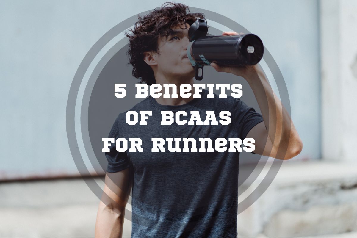5 Benefits of BCAAs for Runners When and How to Take Them