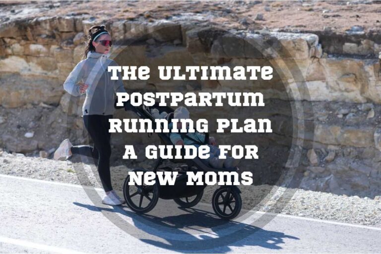 The Ultimate Postpartum Running Plan: A Guide for New Moms