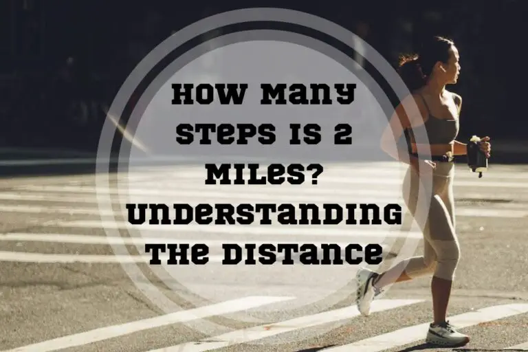 How Many Steps Is 2 Miles? Understanding the Distance