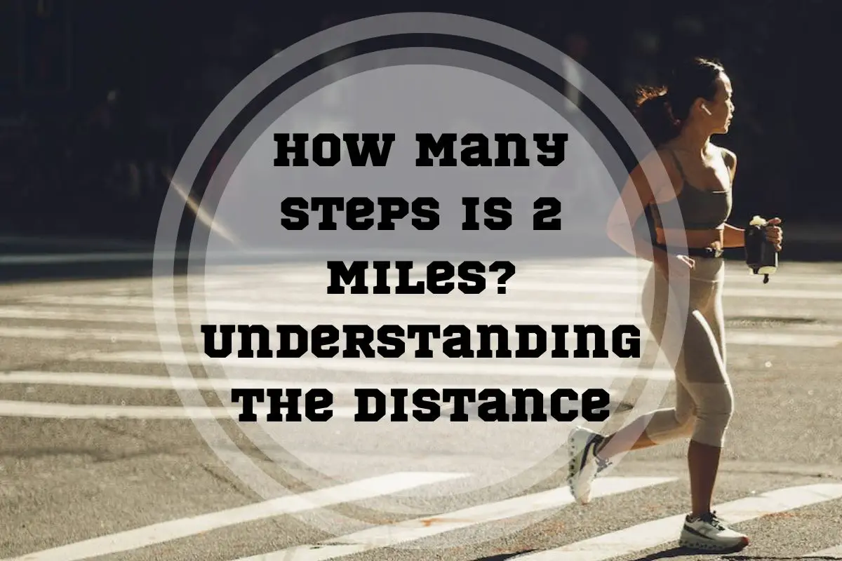 how-many-steps-is-2-miles-understanding-the-distance