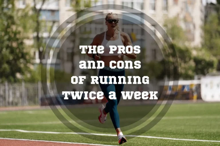 The Pros and Cons of Running Twice a Week