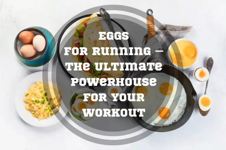 Eggs for Running – The Ultimate Powerhouse for Your Workout