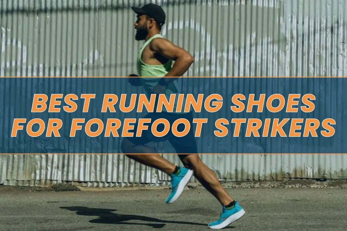 8 Best Running Shoes for Forefoot Strikers in 2024