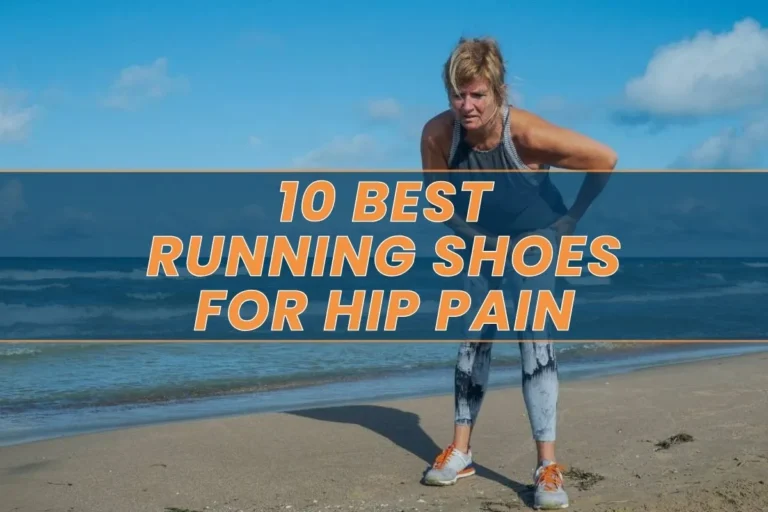 10 Best Running Shoes for Hip Pain in 2024