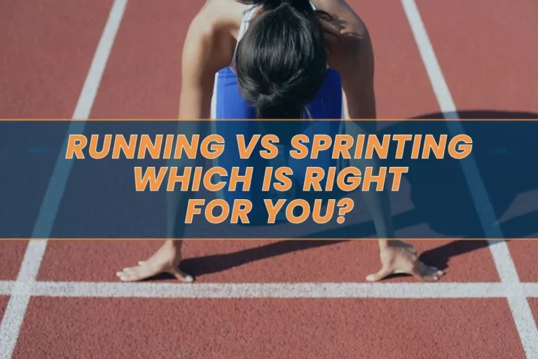 Running vs Sprinting – Which Is Right For You?