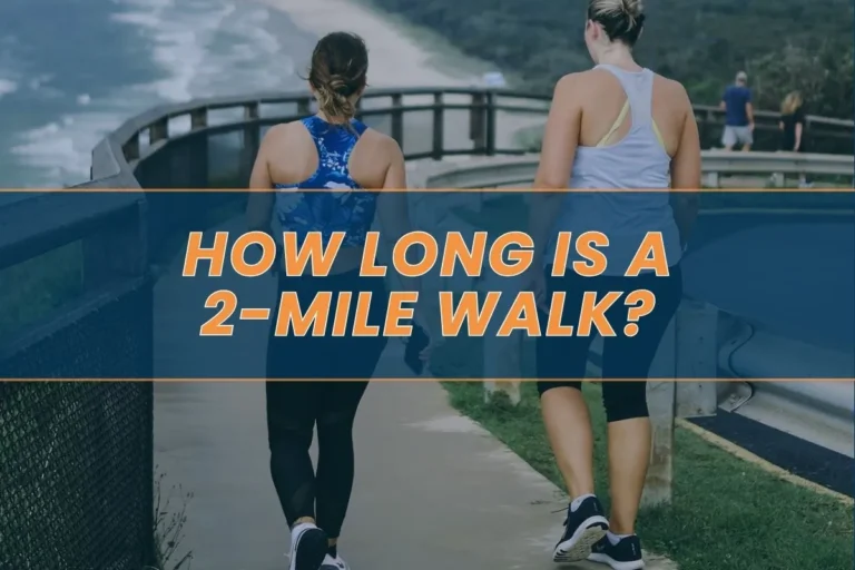 How Long Is a 2-Mile Walk?