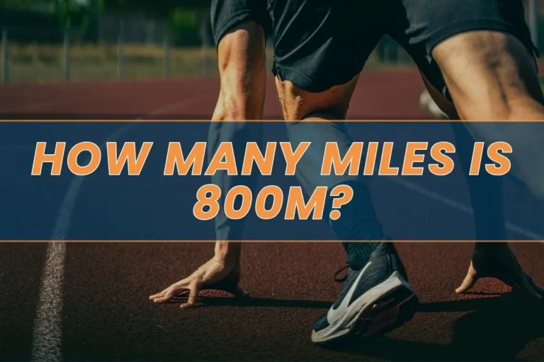 How Many Miles Is 800m? Everything You Need to Know